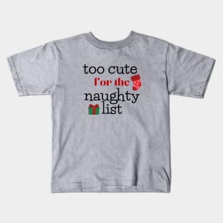 Too Cute for the Naughty List Kids T-Shirt